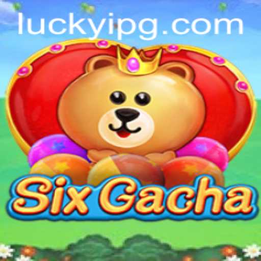Exploring the Exciting World of SixGacha and the Influence of Luckyi